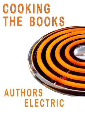 cover image of Cooking the Books--An Authors Electric Anthology